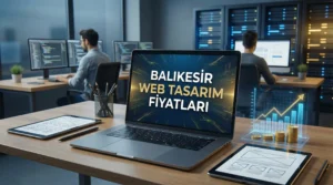 Balıkesir Web Tasarım Fiyatları